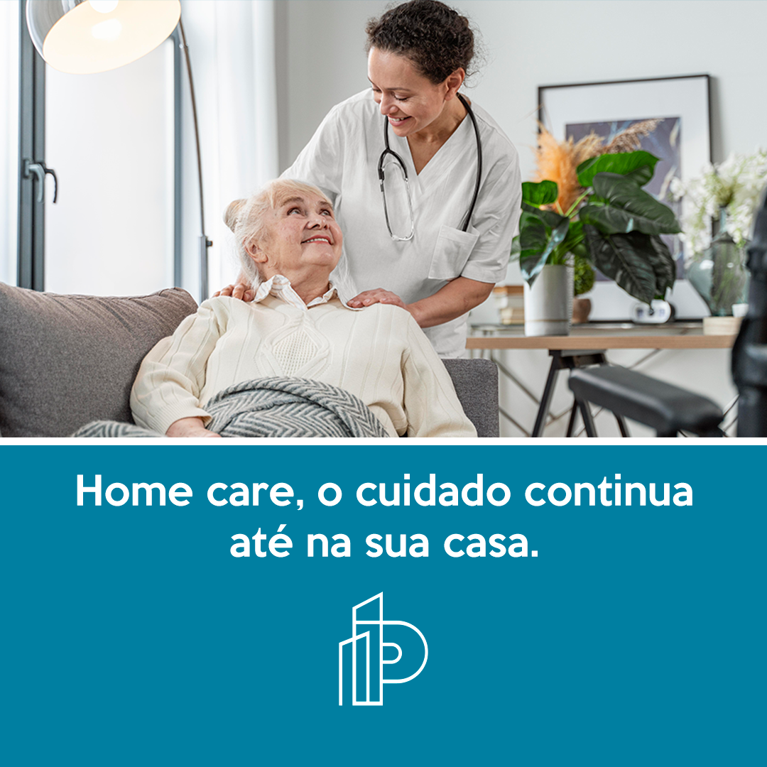 HOME CARE, O CUIDADE CONTINUA ATÉ NA SUA CASA.